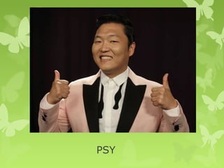 PSY
 