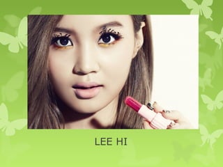 LEE HI
 