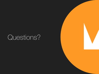 Questions?
 