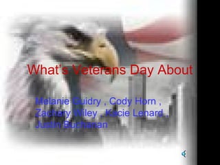 What’s Veterans Day About Melanie Guidry , Cody Horn , Zachary Wiley , Kacie Lenard , Justin Buchanan  