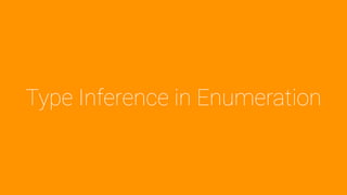 Type Inference in Enumeration
 