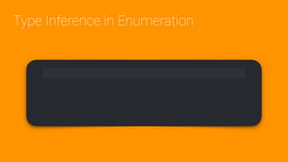 Type Inference in Enumeration
 