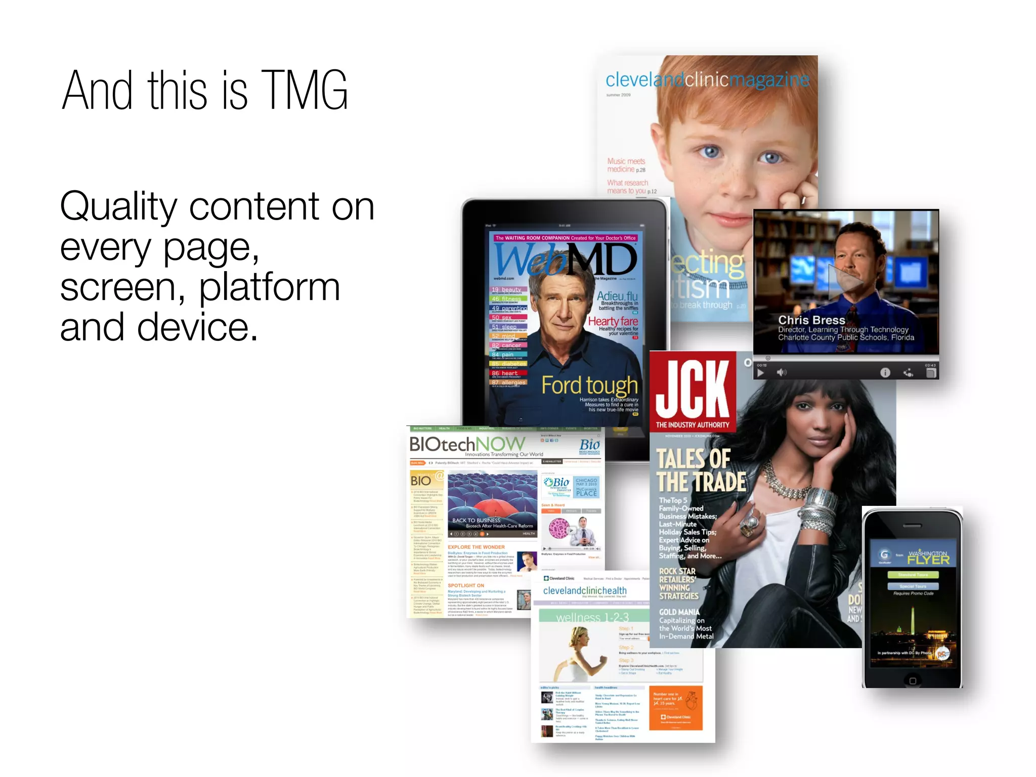 And this is TMG

Quality content on
every page,
screen, platform
and device.
 
