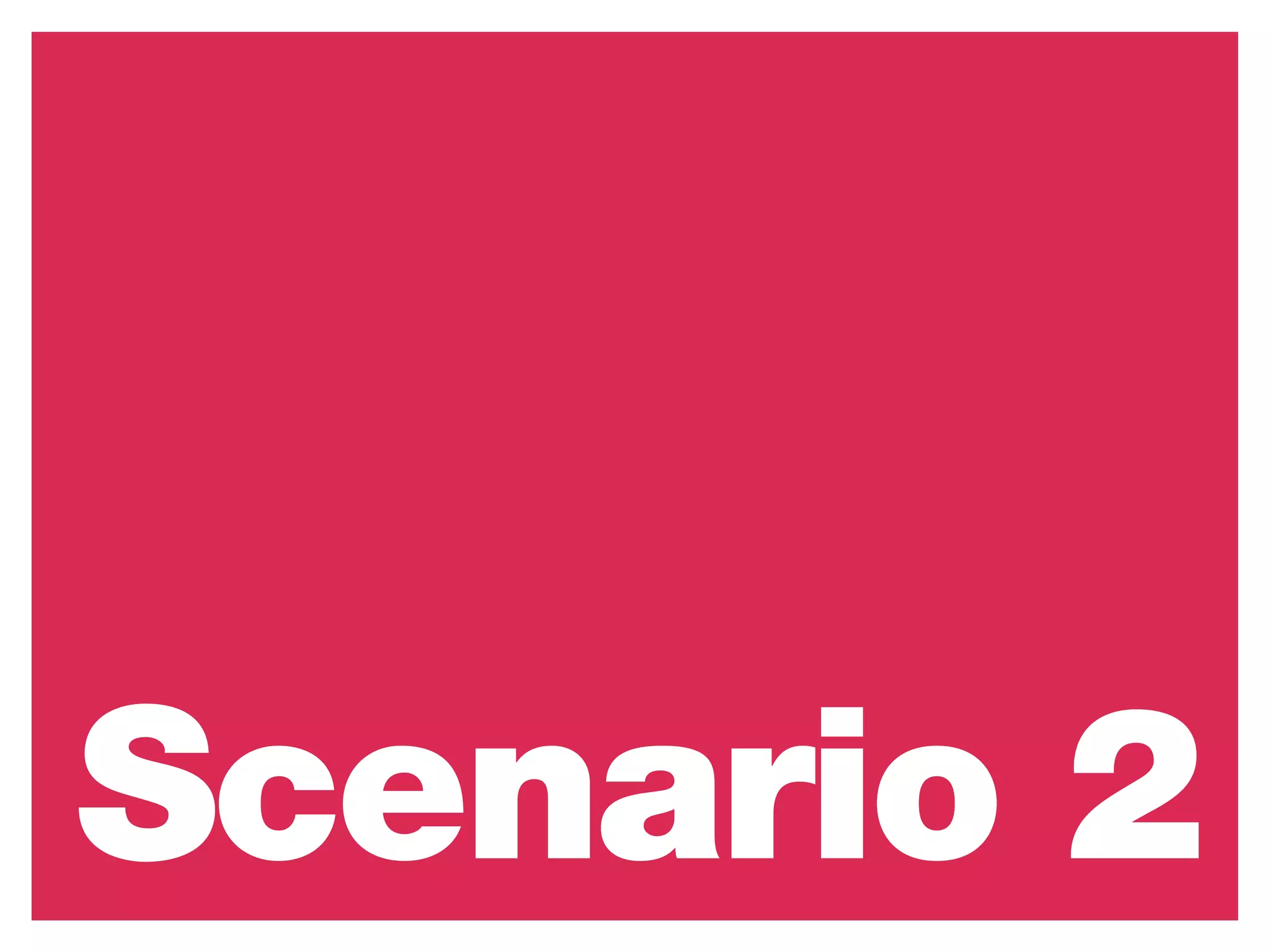 Scenario 2
 