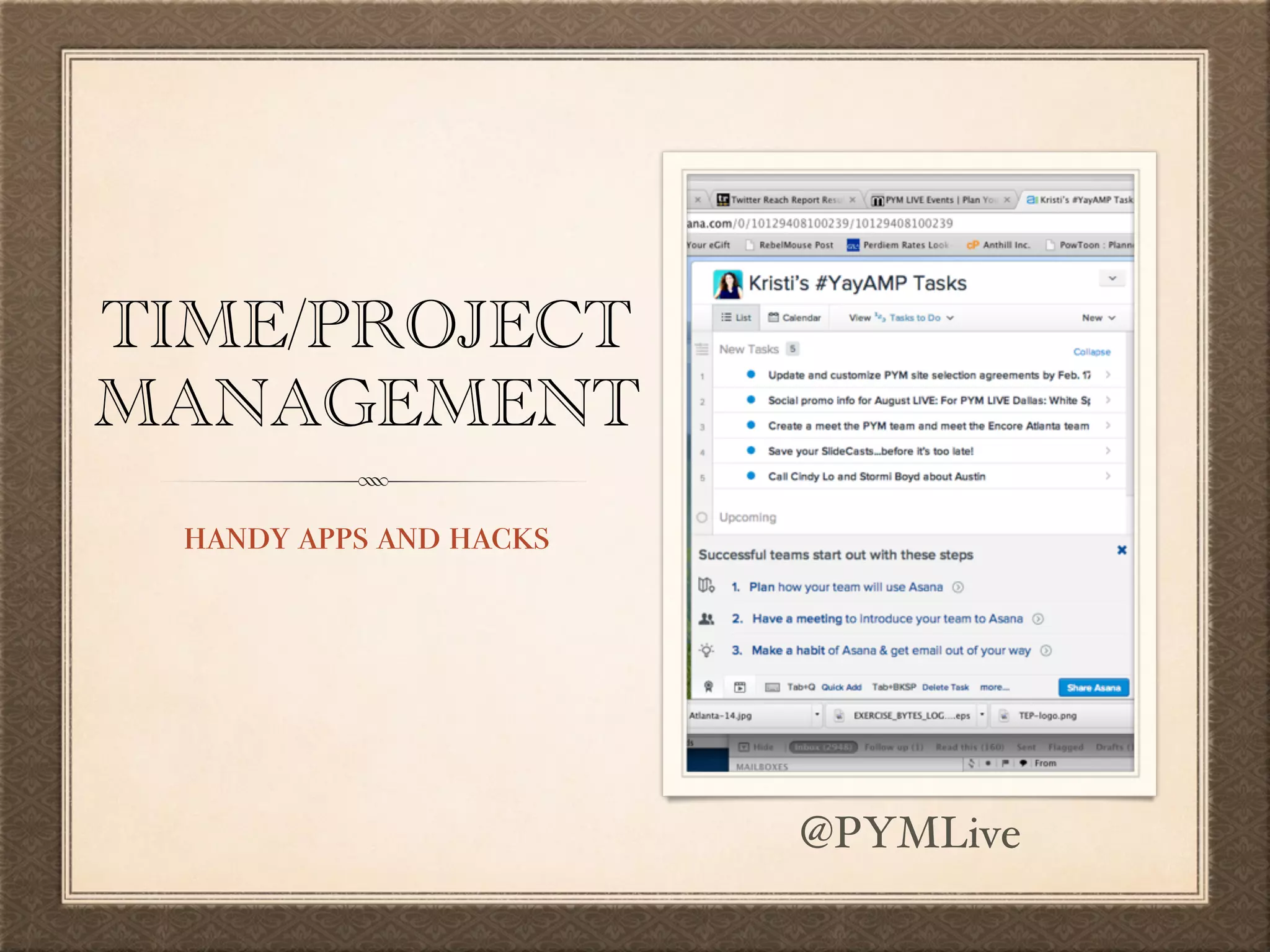TIME/PROJECT
MANAGEMENT
handy apps and hacks
@PYMLive
 