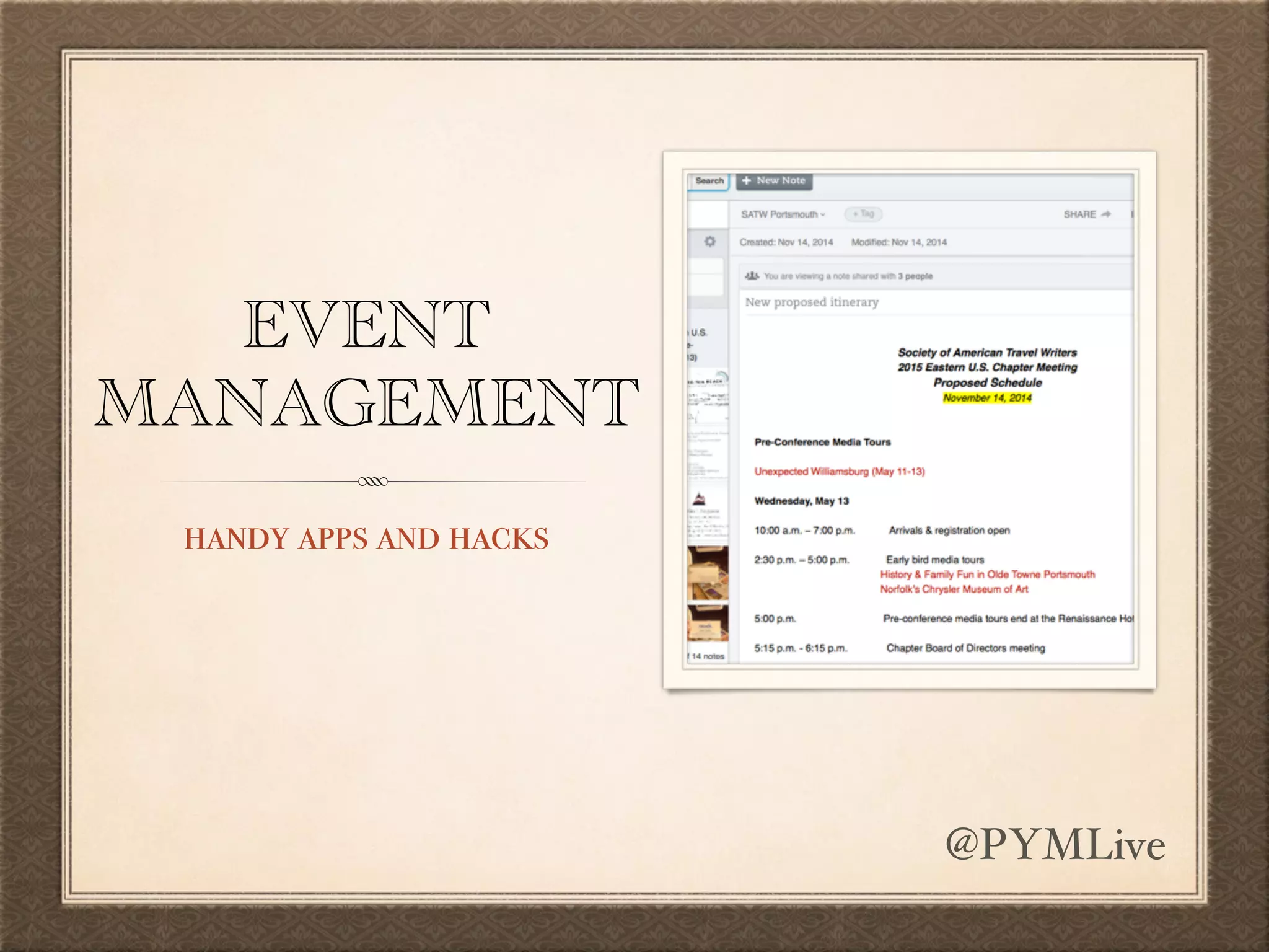 EVENT
MANAGEMENT
handy apps and hacks
@PYMLive
 
