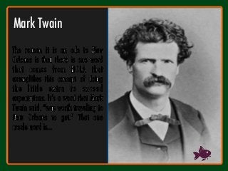 Mark Twain
 