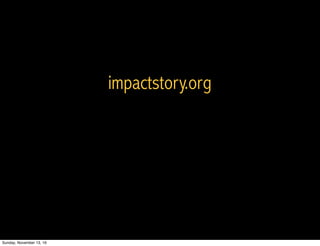 impactstory.org
Sunday, November 13, 16
 