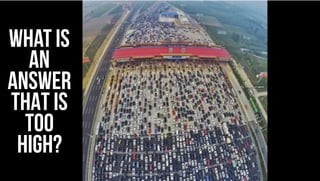 What IS
AN
ANSWER
THAT IS
TOO
HIGH?
 