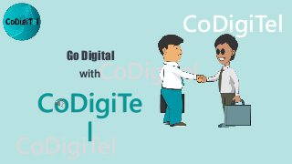 CoDigiTel
CoDigiTel
CoDigiTel
Go Digital
with
CoDigiTe
l
 