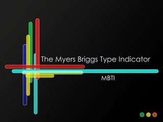 The Myers Briggs Type Indicator MBTI 