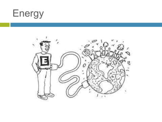 Energy
 