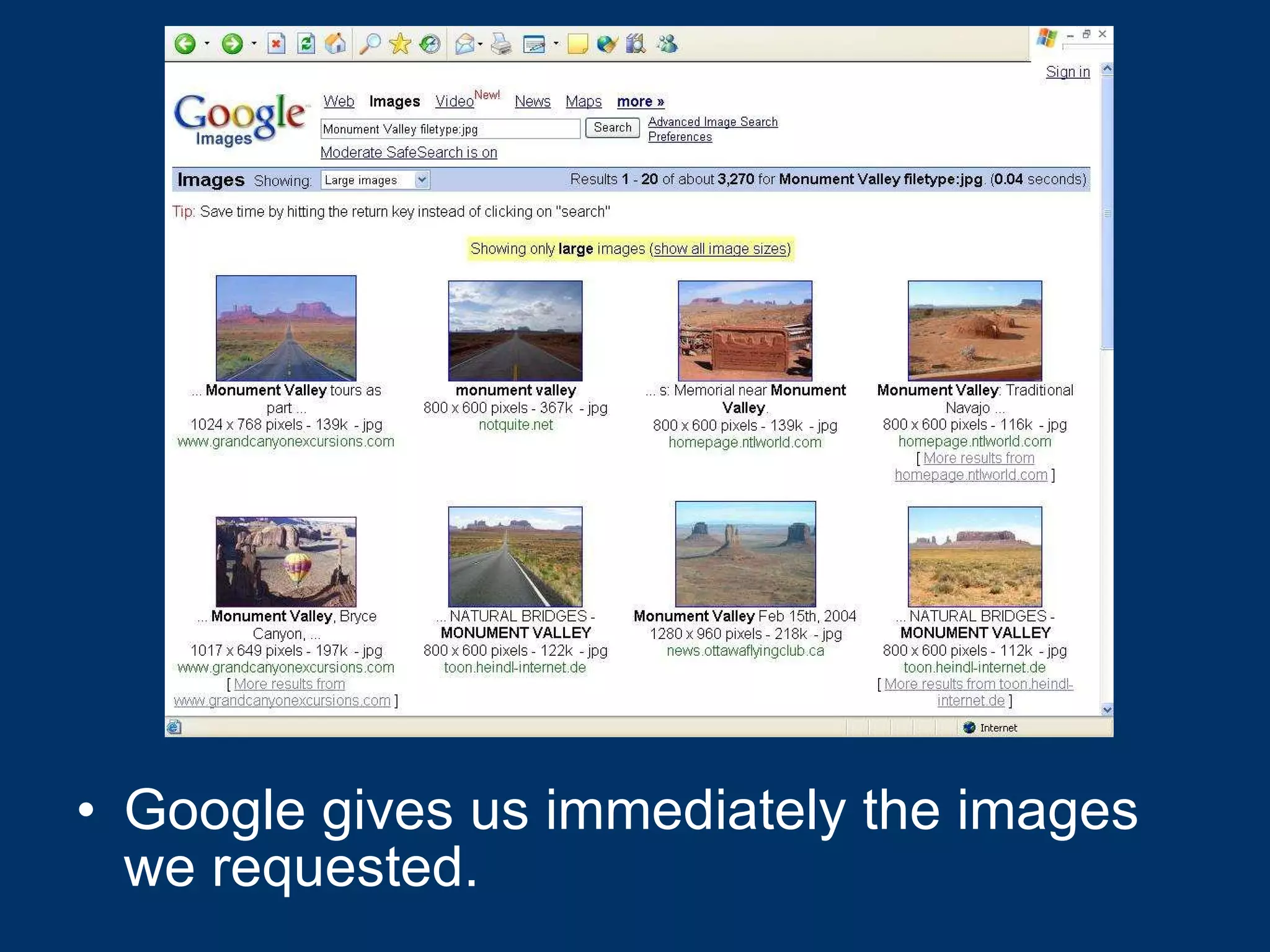 Google gives us immediately the images we requested. 