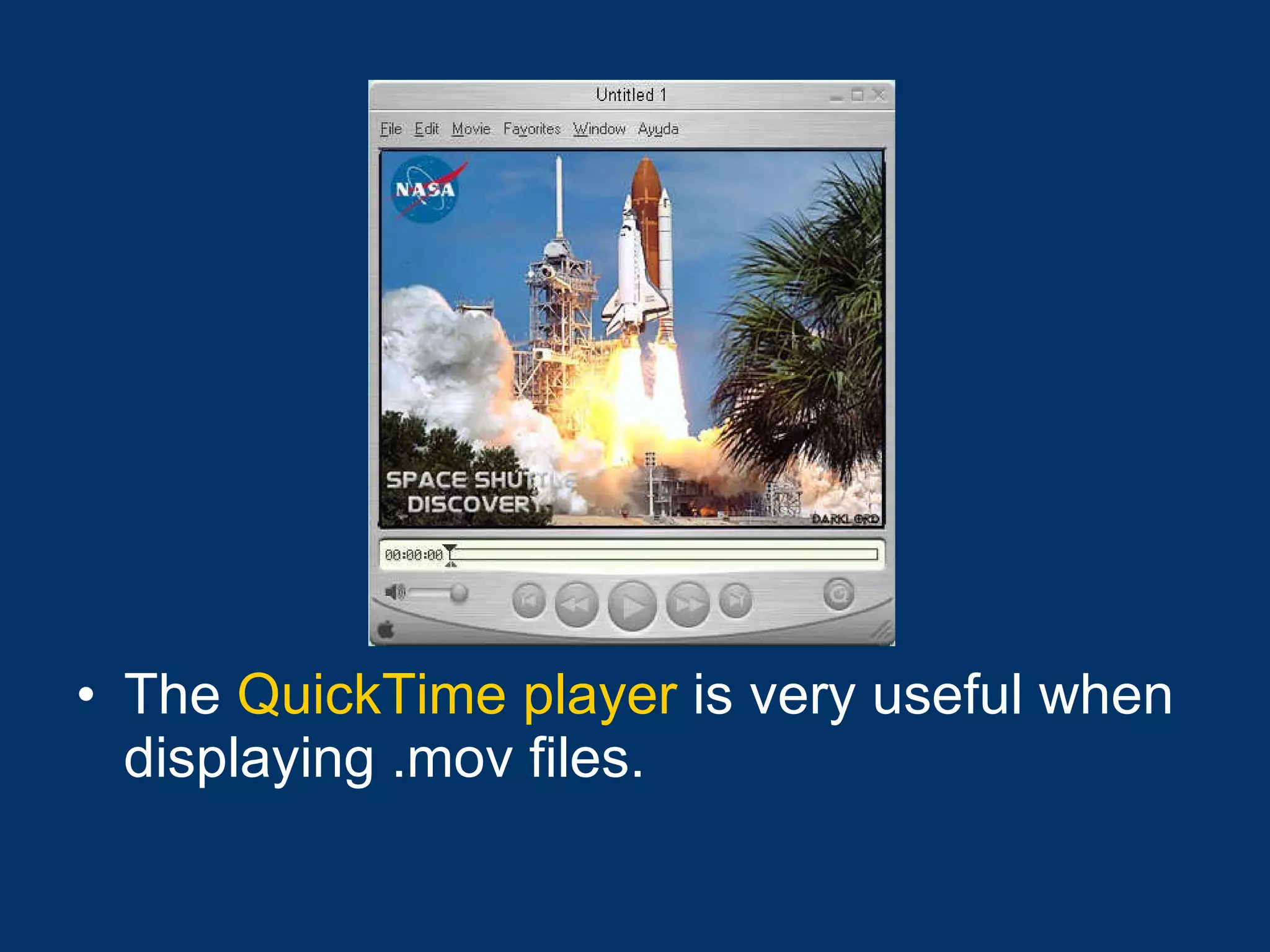 The  QuickTime player  is very useful when displaying .mov files. 