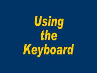 Using the Keyboard 