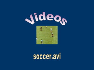 Videos soccer.avi 