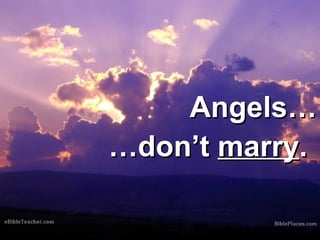 AAnnggeellss…… 
……ddoonn’’tt mmaarrrryy.. 
 