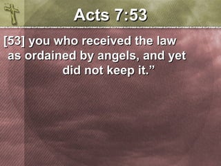 AAccttss 77::5533 
[[5533]] yyoouu wwhhoo rreecceeiivveedd tthhee llaaww 
aass oorrddaaiinneedd bbyy aannggeellss,, aanndd yyeett 
ddiidd nnoott kkeeeepp iitt..”” 
 