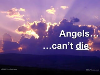 AAnnggeellss…… 
……ccaann’’tt ddiiee.. 
 