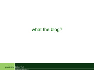 what the blog?
 
