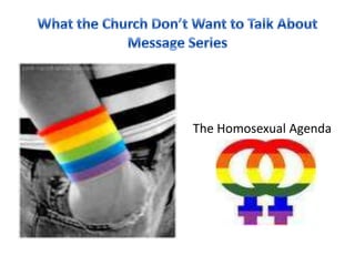 The Homosexual Agenda
 