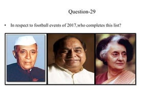 Question-29
• In respect to football events of 2017,who completes this list?
 