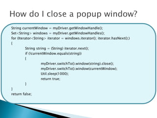 String currentWindow = myDriver.getWindowHandle();
Set<String> windows = myDriver.getWindowHandles();
for (Iterator<String> iterator = windows.iterator(); iterator.hasNext();)
{
          String string = (String) iterator.next();
          if (!currentWindow.equals(string))
          {
                     myDriver.switchTo().window(string).close();
                     myDriver.switchTo().window(currentWindow);
                     Util.sleep(1000);
                     return true;
          }
}
return false;
 