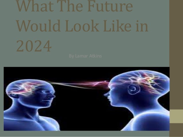 What The Future Would Look Like In 24