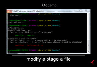 29
Git demo
modify a stage a file
 