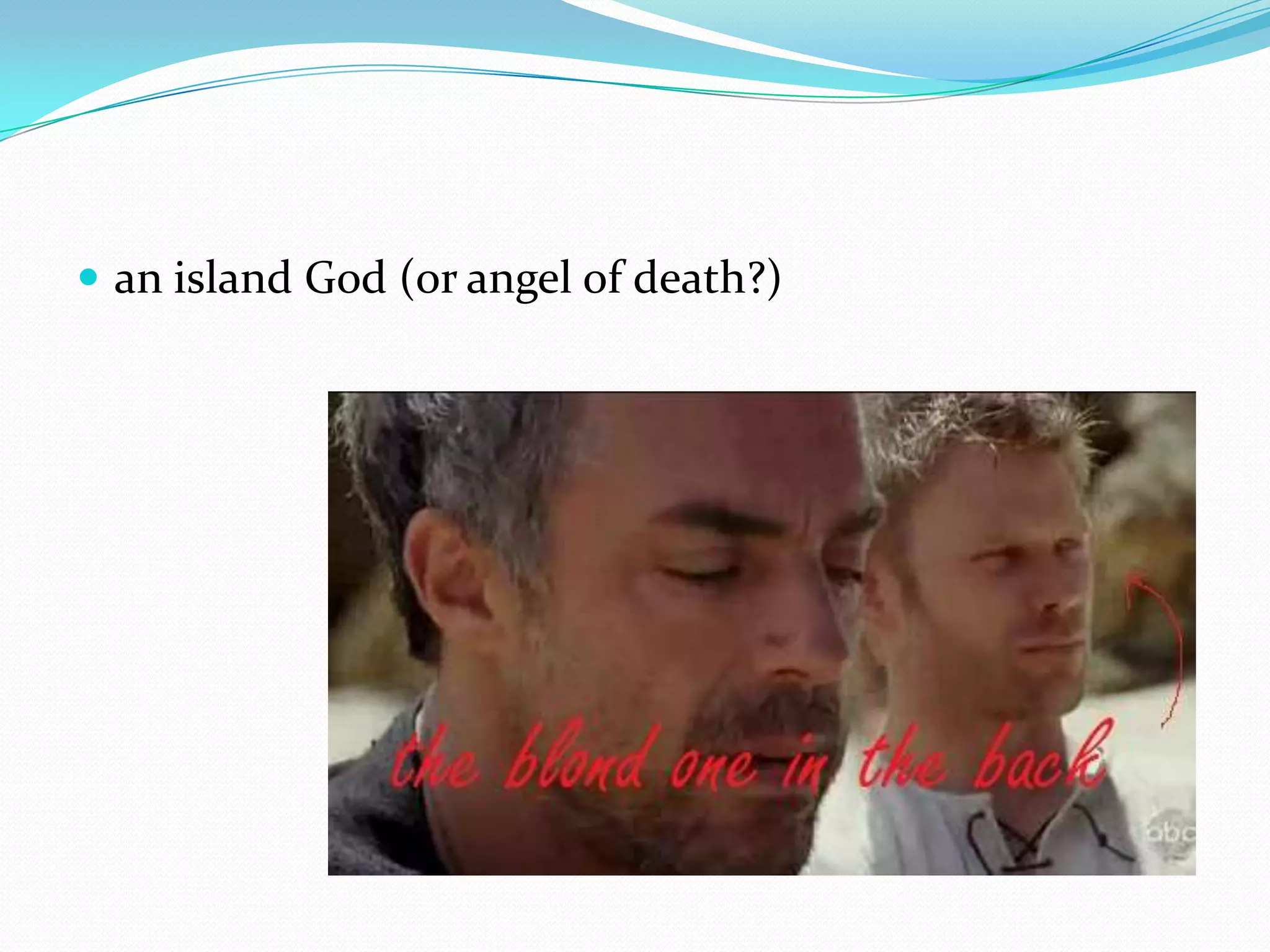 an island God (or angel of death?)