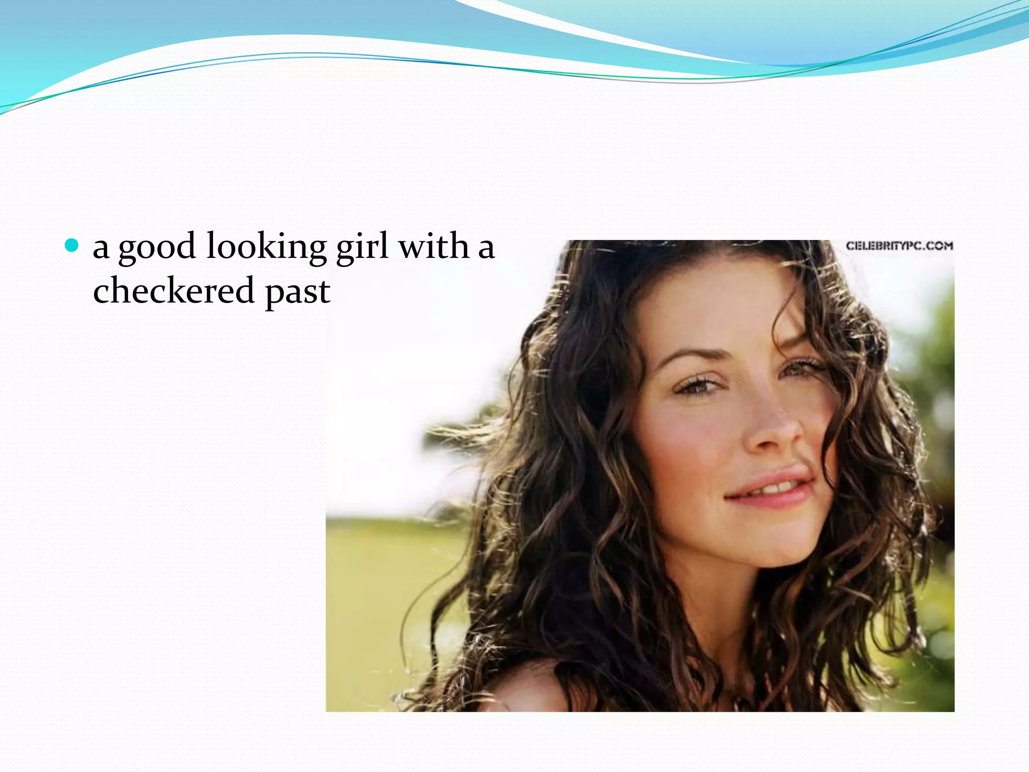 a good looking girl with a checkered past