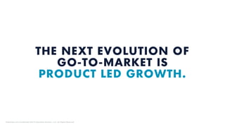 What the Heck is Product Led Growth? | PDF