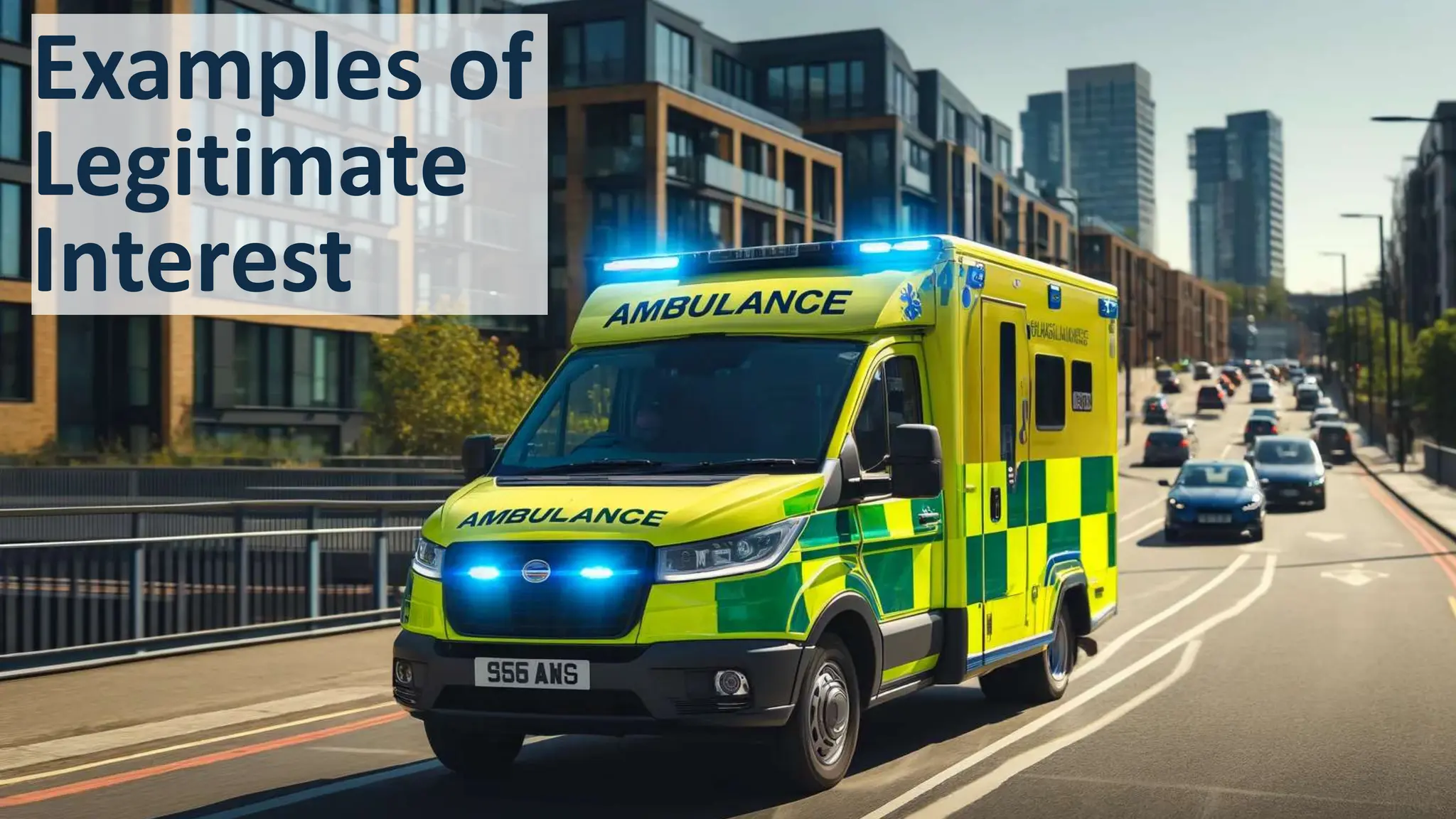 16
Examples of
Legitimate
Interest
 