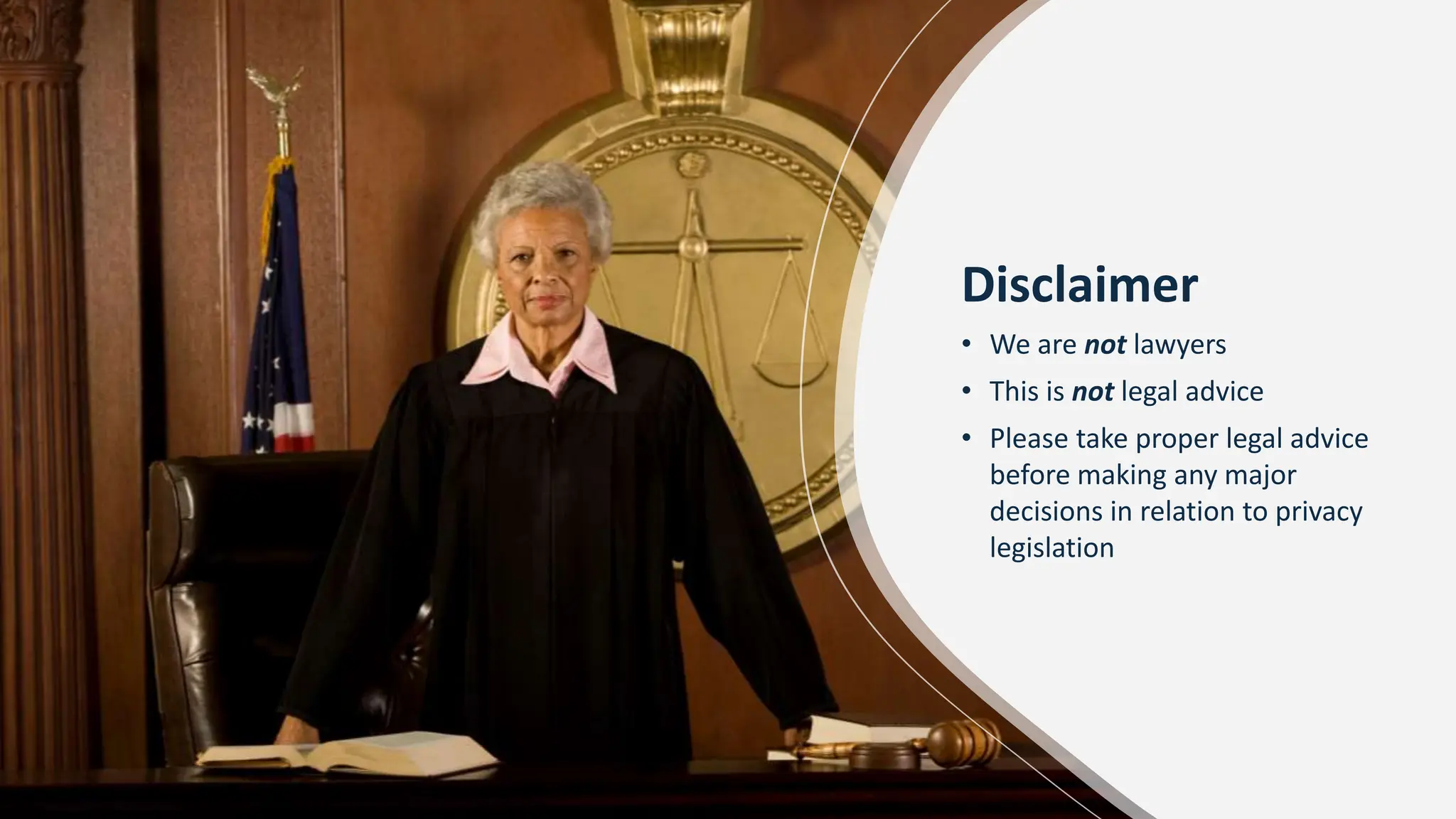 4
Disclaimer
• We are not lawyers
• This is not legal advice
• Please take proper legal advice
before making any major
decisions in relation to privacy
legislation
 