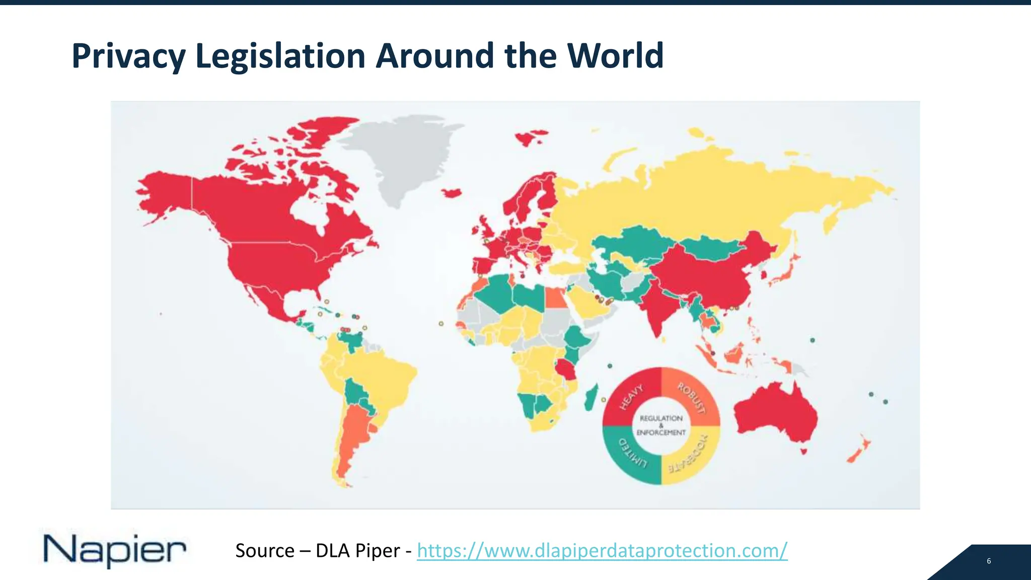 6
Privacy Legislation Around the World
Source – DLA Piper - https://www.dlapiperdataprotection.com/
 