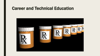 Career and Technical Education
 