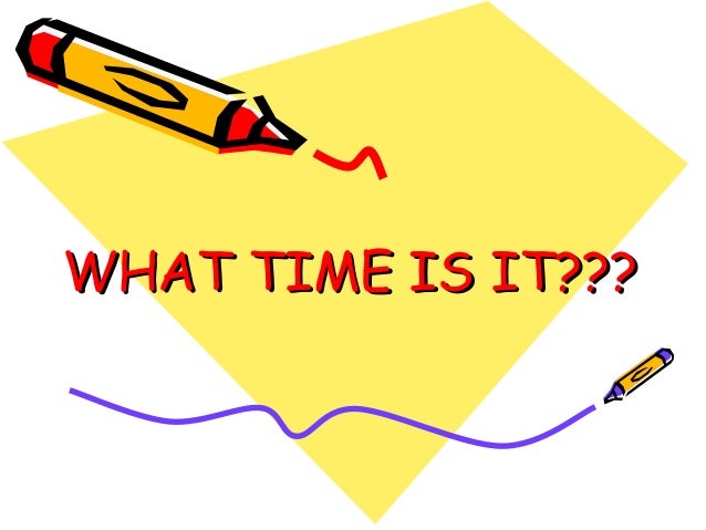 What Time Is It