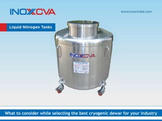 What to consider while selecting the best cryogenic dewar for your industry
 