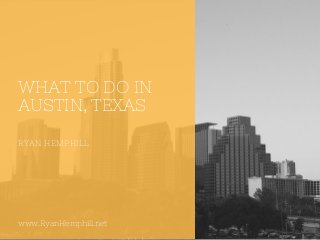 Ryan Hemphill: What To Do In Austin, Texas