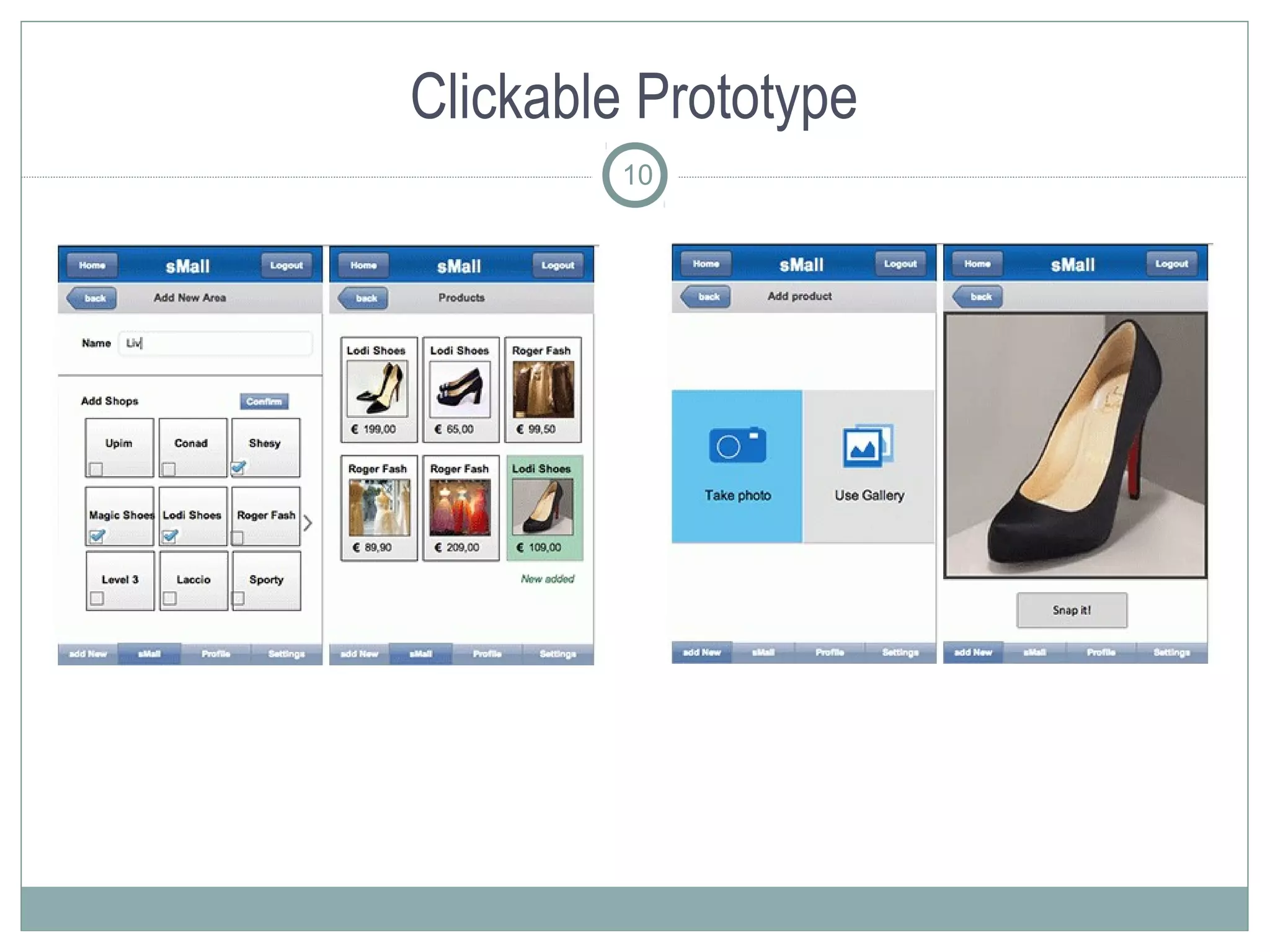 Clickable Prototype
        10
 