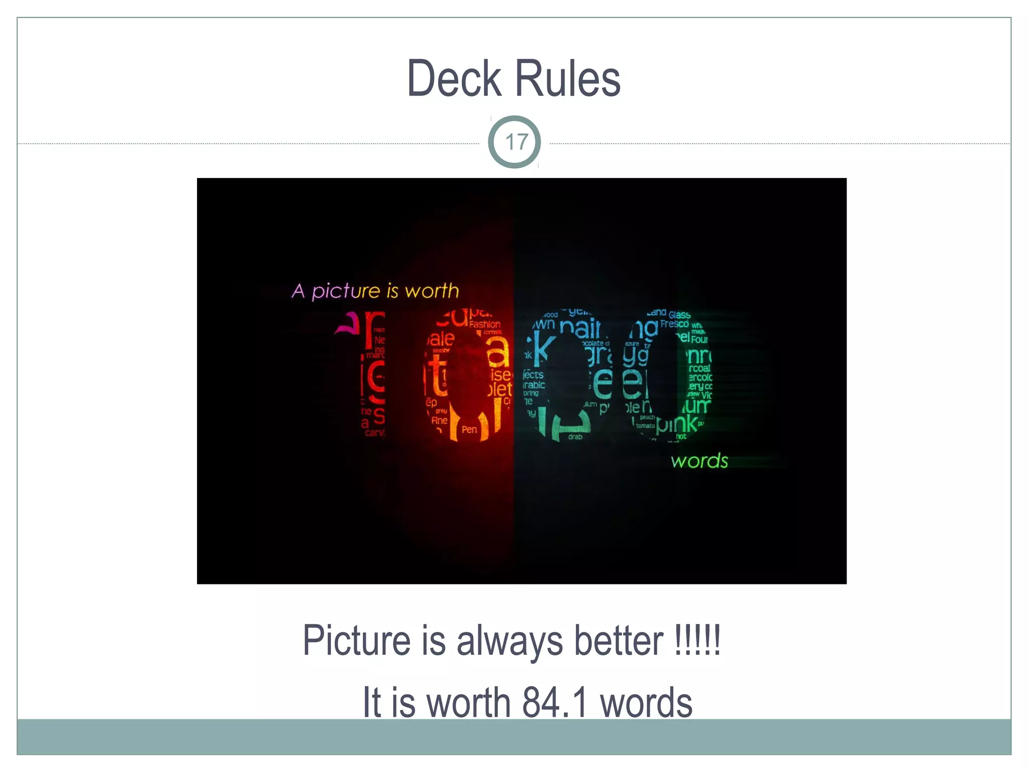 Deck Rules
              17




Picture is always better !!!!!
    It is worth 84.1 words
 