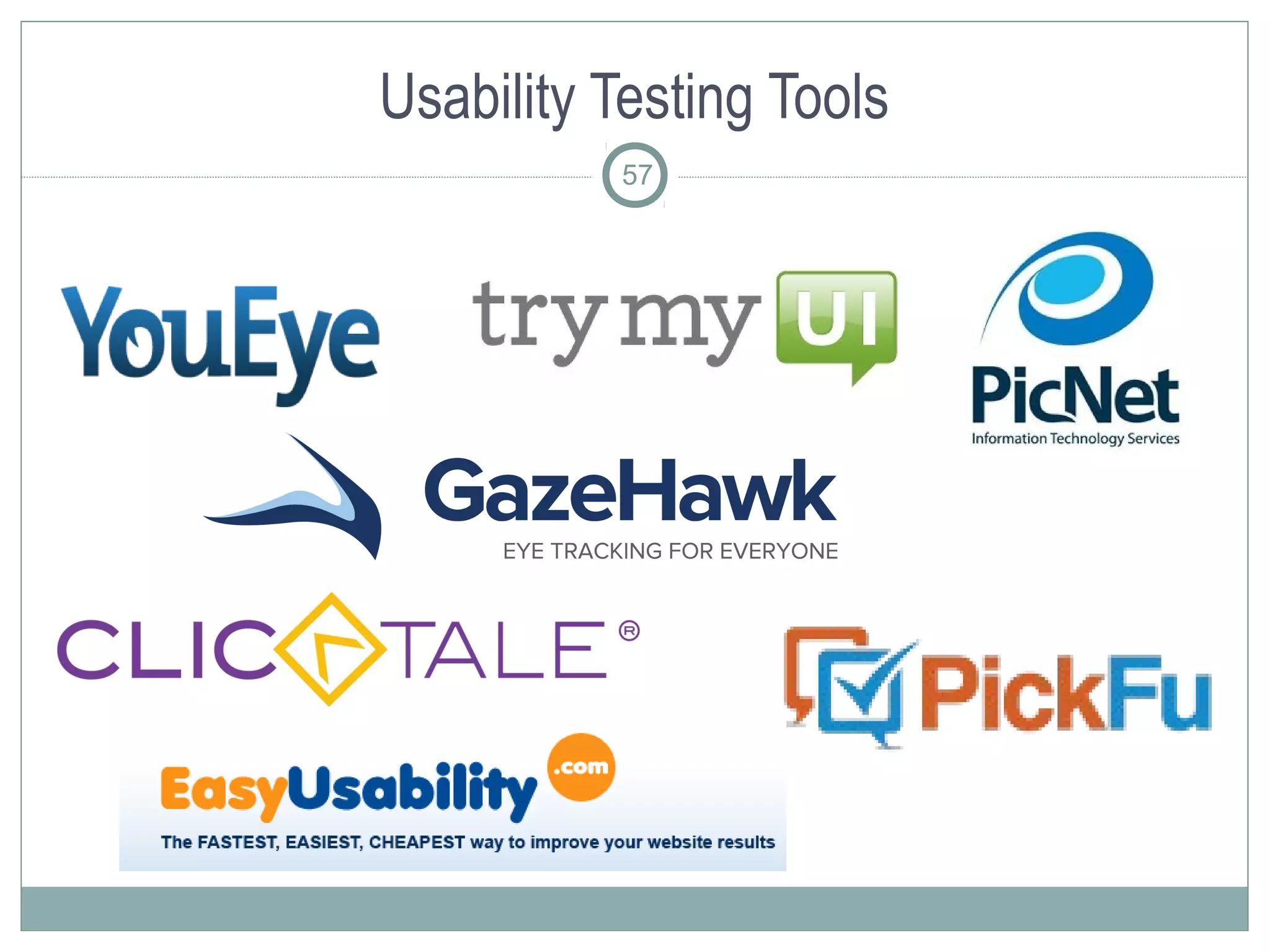 Usability Testing Tools
          57
 