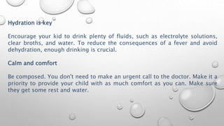 What to do when your child has fever? | PPTX
