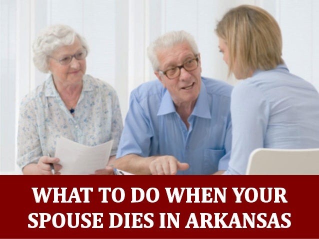 what to do when your dies what to do when your spouse dies in arkansas what to do when your dies what to do when your spouse dies in arkansas