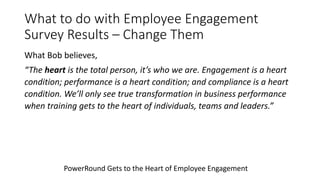 What to do with Employee Engagement
Survey Results – Change Them
President Bob Benoit, a CPA, MBA, CMBC, CGMA, and busines...