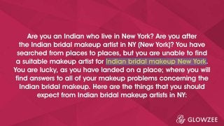 Are you an Indian who live in New York? Are you after the Indian bridal makeup artist in NY (New York)?
You have searched ...