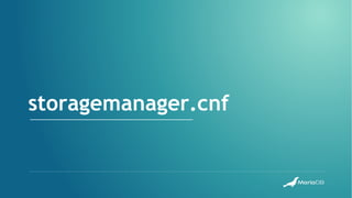 storagemanager.cnf
 