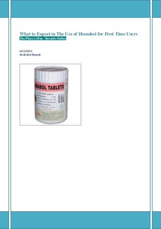 What to Expect in The Use of Dianabol for First Time Users
The Place to Buy Steroids Online
6/12/2013
Anabolics2buyuk
 
