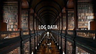 LOG DATA
 