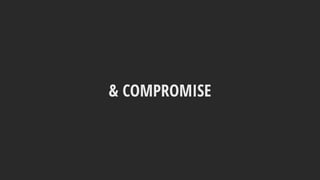 & COMPROMISE
 
